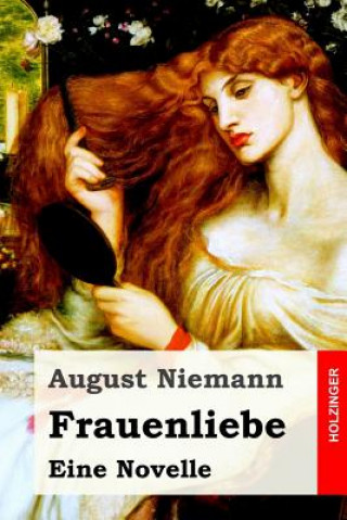 Carte Frauenliebe: Eine Novelle August Niemann