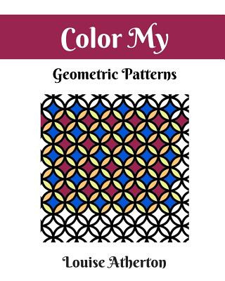 Buch Color My Geometric Patterns 1: Adult Coloring Louise Atherton