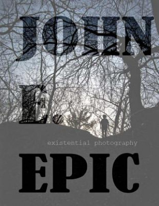 Knjiga Existential Photography John E Epic