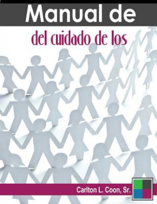 Książka Manual de del cuidado de los (Spanish How and Why of NCC) Carlton L Coon Sr