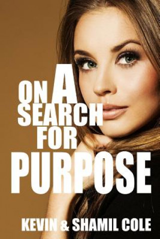 Knjiga On A Search For Purpose MR Kevin L Cole Jr