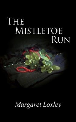 Könyv "The Mistletoe Run" Margaret Loxley