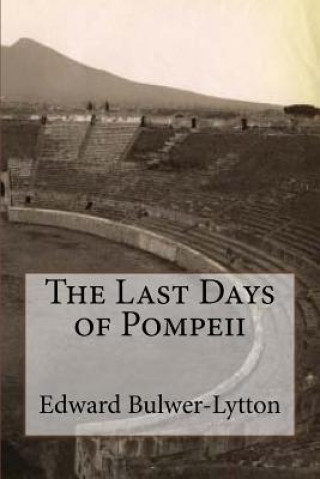 Kniha The Last Days of Pompeii Edward George Bulwer-Lytton