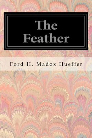 Könyv The Feather Ford H Madox Hueffer