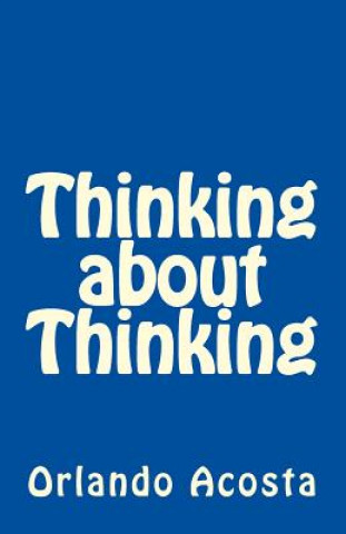 Knjiga Thinking about Thinking Orlando Nodal Acosta Msee