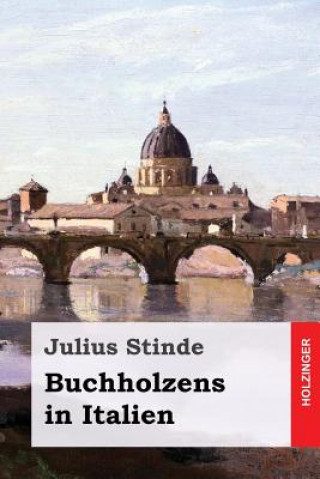 Knjiga Buchholzens in Italien Julius Stinde