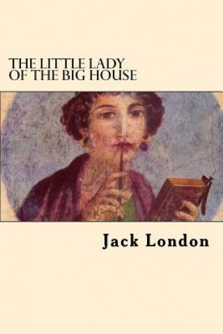 Книга The Little Lady of The Big House Jack London