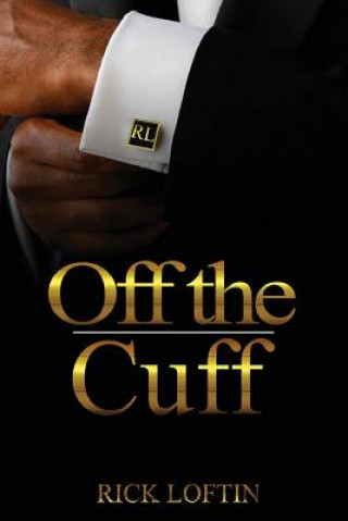 Buch Off the Cuff: Loftin Off the Cuff Rick J Loftin