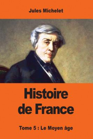 Kniha Histoire de France: Tome cinqui?me: Le Moyen âge Jules Michelet