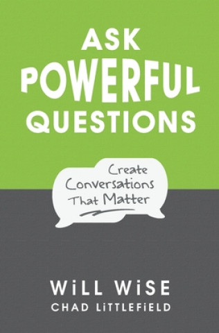 Carte Ask Powerful Questions: Create Conversations That Matter Will Wise