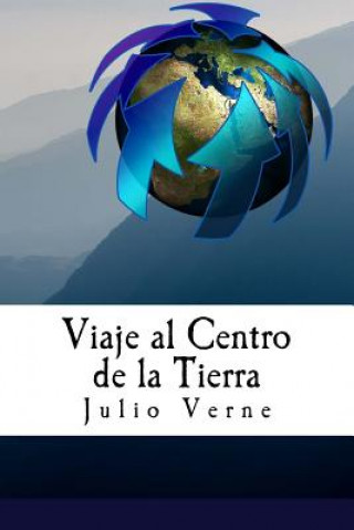 Könyv Viaje al Centro de la Tierra (Spanish) Edition Julio Verne