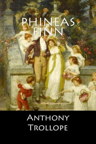 Kniha Phineas Finn: (English Edition) Anthony Trollope