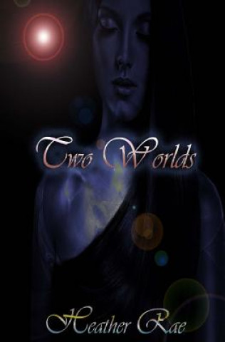 Knjiga Two Worlds Heather Rae