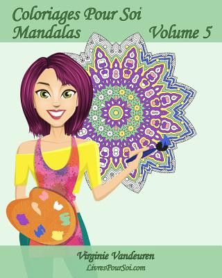 Könyv Coloriages Pour Soi - Mandalas - Volume 5: 25 Mandalas anti-stress ? colorier Virginie Vandeuren