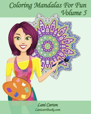 Kniha Coloring Mandalas For Fun - Volume 5: 25 anti-stress Mandalas to color Lani Carton