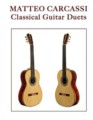 Carte Matteo Carcassi: Classical Guitar Duets Matteo Carcassi