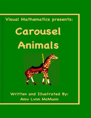 Buch Visual Mathematics Presents: : Carousel Animals Amy Lynn McMunn