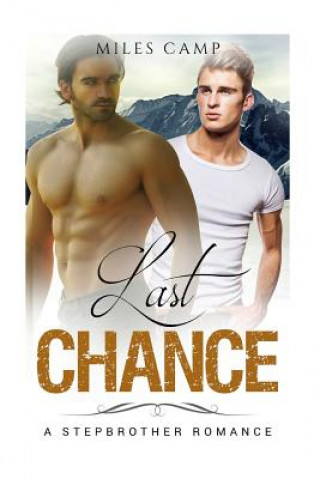 Könyv Last Chance: A Stepbrother Romance Miles Camp