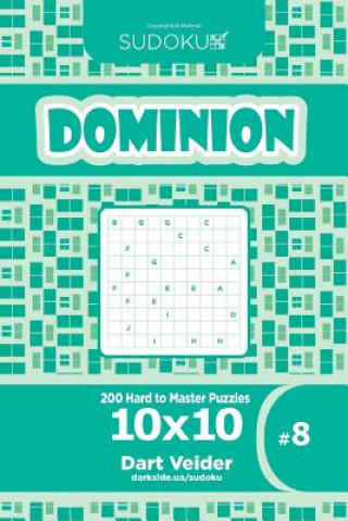 Kniha Sudoku Dominion - 200 Hard to Master Puzzles 10x10 (Volume 8) Dart Veider