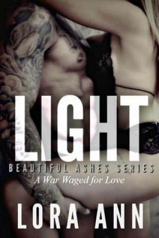 Knjiga Light (Beautiful Ashes Series, Book 3) Lora Ann