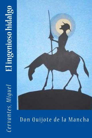Kniha El ingenioso hidalgo Don Quijote de la Mancha Cervantes Miguel