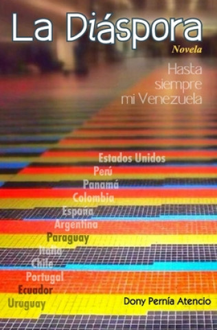 Kniha La Diáspora: Hasta siempre mi Venezuela Dony D Pernia