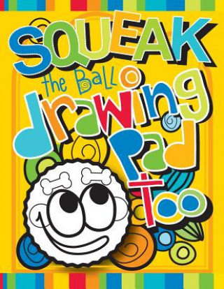 Kniha Squeak the Ball Drawing Pad Too: Zooky and Friends Activity Books C a Eichorn