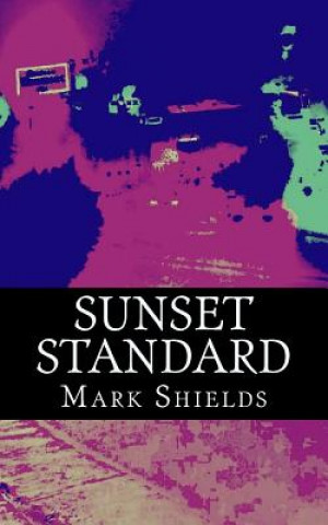 Knjiga Sunset Standard Mark A Shields