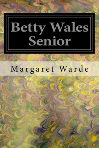 Kniha Betty Wales Senior Margaret Warde