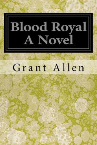 Carte Blood Royal A Novel Grant Allen
