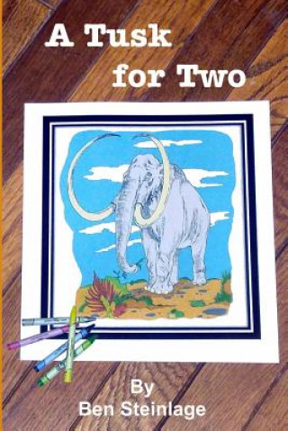 Libro A Tusk for Two Ben Steinlage