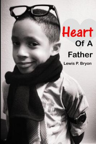 Könyv Heart of a Father Lewis P Bryon