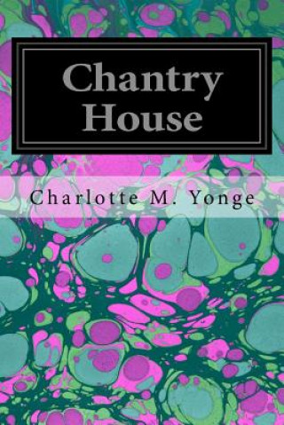 Kniha Chantry House Charlotte M Yonge