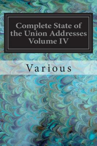 Kniha Complete State of the Union Addresses Volume IV: Warren Harding-Dwight "Ike" Eisenhower Various