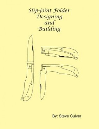Kniha Slip-joint Folder Designing and Building Steve Culver