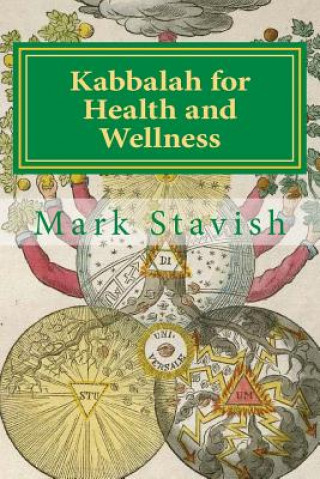 Kniha Kabbalah for Health and Wellness: Revised and Updated Mark Stavish