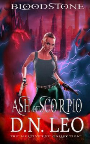 Carte Ash of Scorpio - Prequel of Bloodstone Trilogy D N Leo