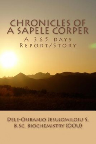 Knjiga Chronicles of a Sapele Corper Mr Jesujomiloju Samuel Dele-Osibanjo
