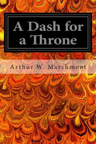 Carte A Dash for a Throne Arthur W Marchmont