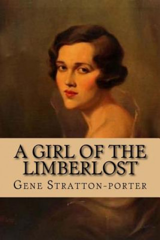 Könyv A girl of the Limberlost Gene Stratton-Porter