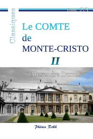 Könyv Le Comte de Monte-Cristo - II: Intégrale en trois volumes, 2/3 Alexandre Dumas