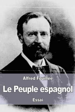 Könyv Le Peuple espagnol Alfred Fouillee