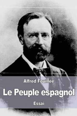 Kniha Le Peuple espagnol Alfred Fouillee