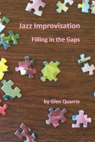 Carte Jazz Improvisation, Filling in the Gaps Glen Quarrie
