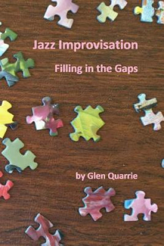 Book Jazz Improvisation, Filling in the Gaps Glen Quarrie