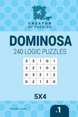 Kniha Creator of puzzles - Dominosa 240 Logic Puzzles 5x4 (Volume 1) Veronika Localy