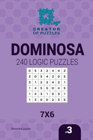 Kniha Creator of puzzles - Dominosa 240 Logic Puzzles 7x6 (Volume 3) Veronika Localy