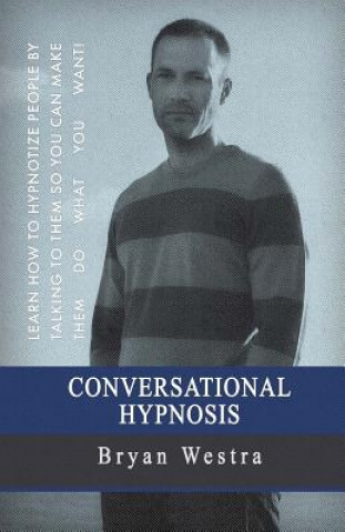 Kniha Conversational Hypnosis Bryan Westra