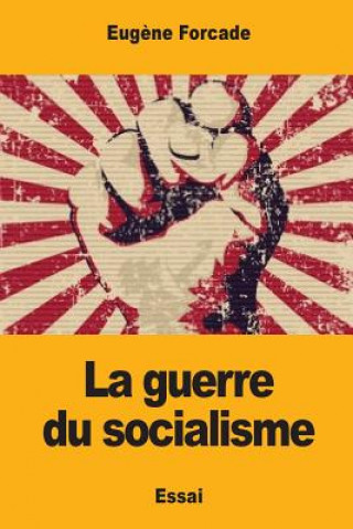 Kniha La guerre du socialisme Eugene Forcade