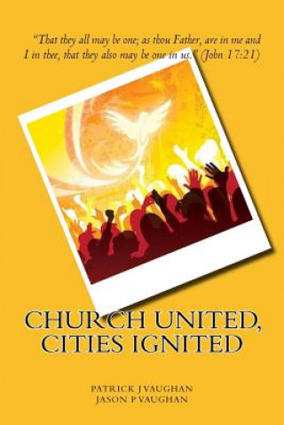 Kniha Church United, Cities Ignited Patrick J Vaughan